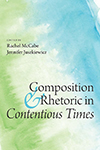 Rachel McCabe, Ph.D., Composition and Rhetoric in Contentious Times