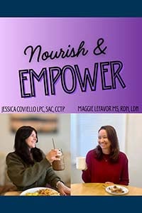 Nourish and Empower, the podcast Maggie Lefavor, ‘17, MS, RDN, LDN, CEDS, cohosts.